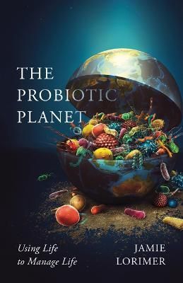 The Probiotic Planet By Jamie Lorimer 9781517909208 (Hardback)