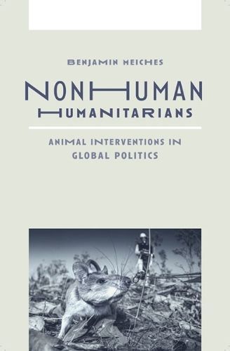 Nonhuman Humanitarians By Benjamin Meiches 9781517913854 (Paperback)