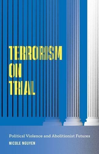 Terrorism on Trial By Nicole Nguyen 9781517914394 (Paperback)