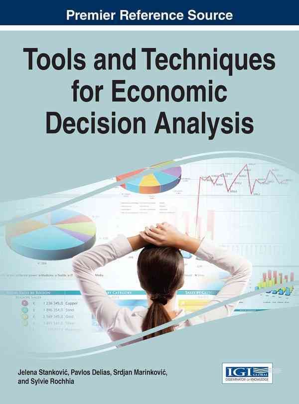 Tools and Techniques for Economic Decision Analysis 9781522509592
