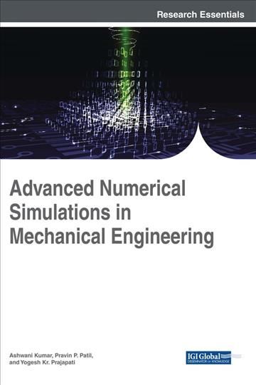 Advanced Numerical Simulations in Mechanical Engineering 9781522537229