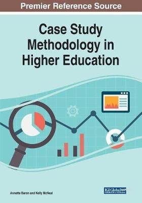 Case Study Methodology in Higher Education By Annette Baron
