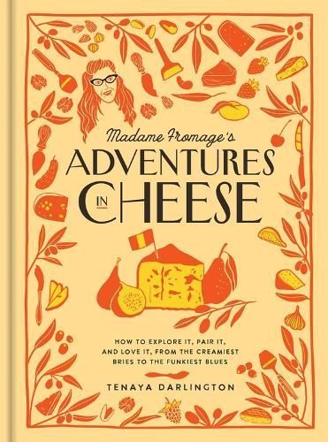 Madame Fromage's Adventures in Cheese By Tenaya Darlington (Hardback)