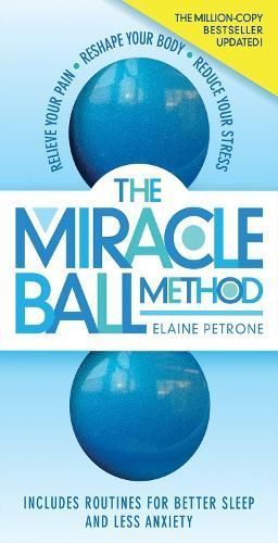 The Miracle Ball Method By Elaine Petrone 9781523510740 (Paperback)