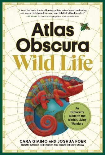 Atlas Obscura : Wild Life By Cara Giaimo, Joshua Foer 9781523514410