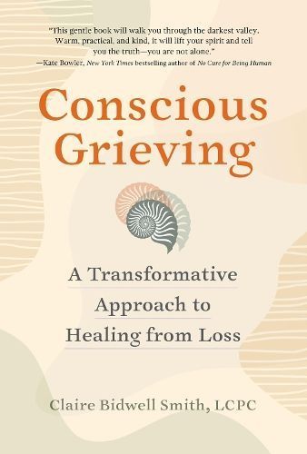 Conscious Grieving By Claire Bidwell Smith 9781523520282 (Paperback)