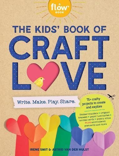 The Kids' Book of Craft Love By Astrid van der Hulst, Irene Smit