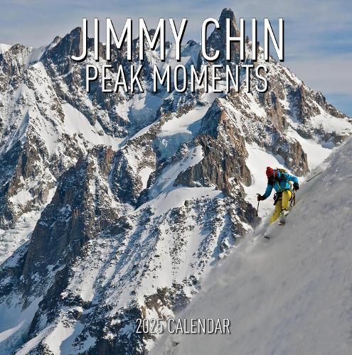 Jimmy Chin Peak Moments Wall Calendar 2025 9781523528202 (Calendar)