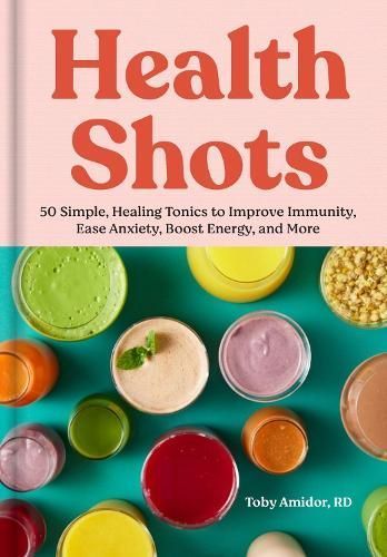 Health Shots By Toby Amidor 9781523528844 (Hardback)