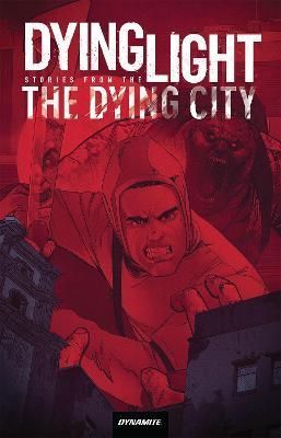 Dying Light By Fred Van Lente (author), Adam Markiewicz (artist)