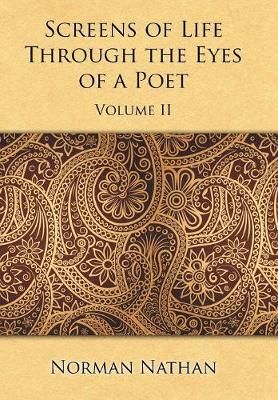 Screens of Life Through the Eyes of a Poet By Norman Nathan (Hardback)