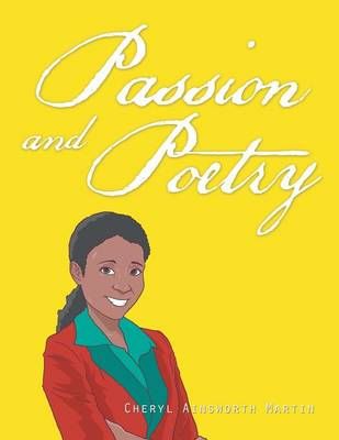 Passion and Poetry By Cheryl Ainsworth Martin 9781524504977