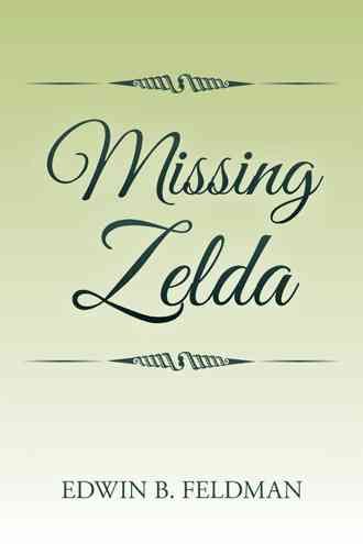 Missing Zelda By Edwin B Feldman 9781524511067 (Hardback)