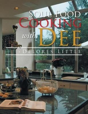 Soul Food Cooking with Dee By Little 9781524511814 (Paperback)