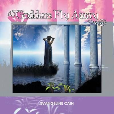 Goddess Fly Away By Evangeline Cain 9781524512309 (Paperback)