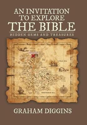 An Invitation to Explore the Bible By Graham Diggins 9781524521165