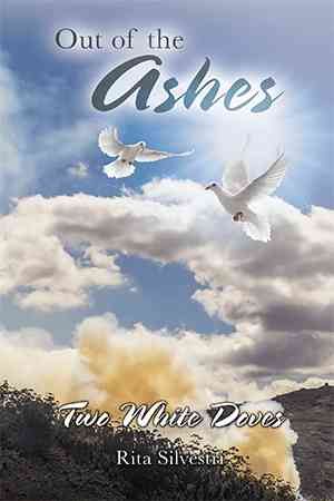 Out of the Ashes: Two White Doves By Silvestri, Rita 9781524535285
