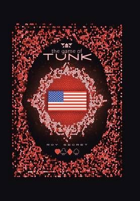 The Game of Tunk By Roy Secret 9781524538293 (Hardback)