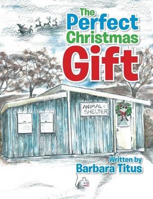 The Perfect Christmas Gift By Barbara Titus 9781524557034 (Paperback)