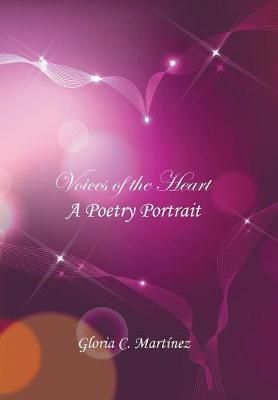 Voices of the Heart By Gloria C Martinez 9781524559700 (Hardback)