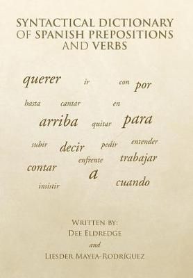 Syntactical Dictionary of Spanish Prepositions and Verbs 9781524563936