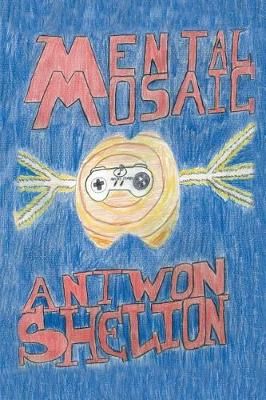 Mental Mosaic By Antwon Shelton 9781524574284 (Paperback)