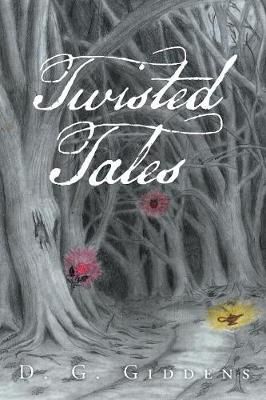 Twisted Tales By D G Giddens 9781524575137 (Paperback)