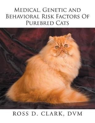 Medical, Genetic and Behavioral Risk Factors of Purebred Cats By Clark