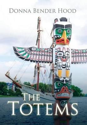 The Totems By Donna Bender Hood 9781524583972 (Hardback)