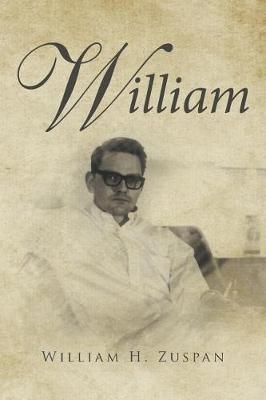 William By William H Zuspan 9781524587277 (Paperback)