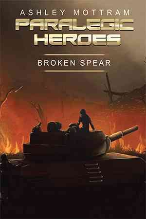 Paralegic Heroes By Ashley Mottram 9781524593858 (Paperback)