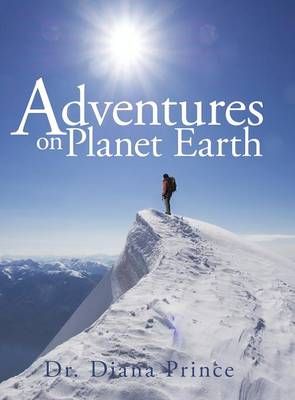Adventures on Planet Earth By Dr Diana Prince 9781524605261 (Hardback)