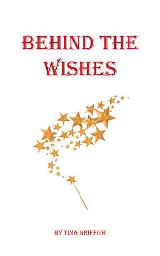 Behind the Wishes By Tina Griffith 9781524610845 (Paperback)