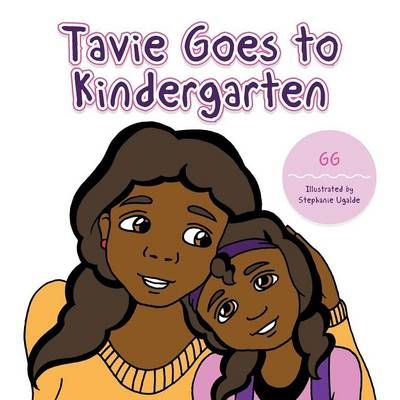 Tavie Goes to Kindergarden By Gg 9781524612375 (Paperback)