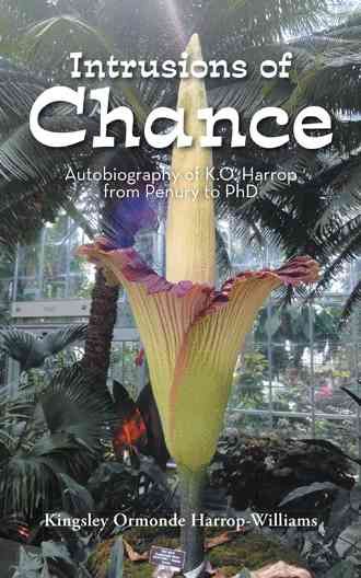 Intrusions of Chance: Autobiography of K.O. Harrop from Penury to PhD