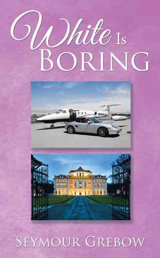 White Is Boring By Grebow, Seymour 9781524617110 (Paperback)