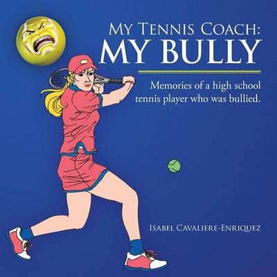 My Tennis Coach By Isabel Cavaliere-Enriquez 9781524618360 (Paperback)