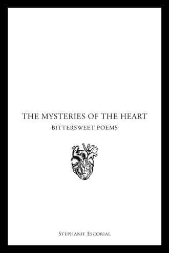 The Mysteries of the Heart By Stephanie Escorial 9781524631383