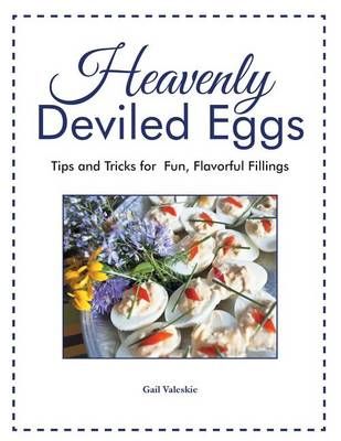 Heavenly Deviled Eggs By Gail Valeskie 9781524647469 (Paperback)