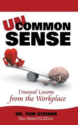 Uncommon Sense By Dr Tom Steiner 9781524647773 (Hardback)