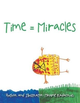 Time = Miracles By Radacovici, Maxime 9781524659479 (Paperback)