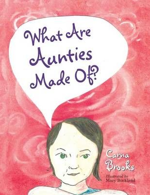 What Are Aunties Made Of? By Carna Brooks 9781524666422 (Paperback)