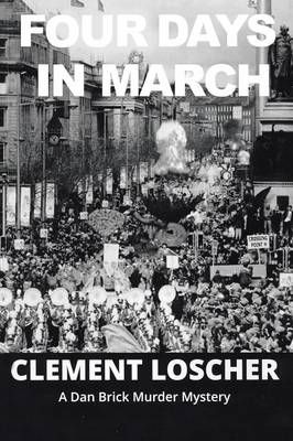 Four Days in March By Clement Loscher 9781524666903 (Paperback)