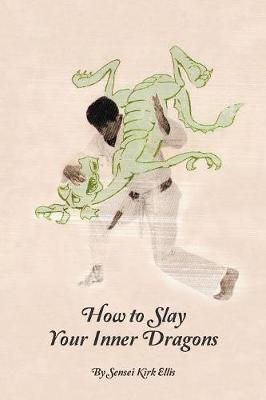 How to Slay Your Inner Dragons By Kirk Ellis 9781524670733 (Paperback)