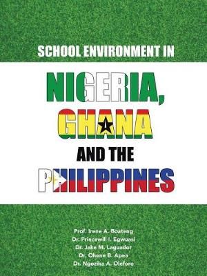 School Environment in Nigeria, Ghana and the Philippines 9781524674588