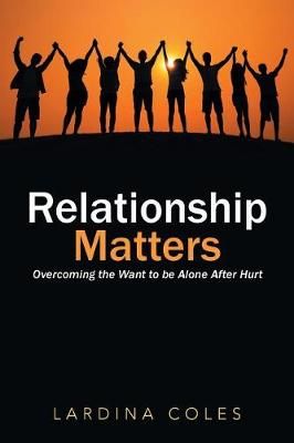 Relationship Matters By Lardina Coles 9781524674946 (Paperback)