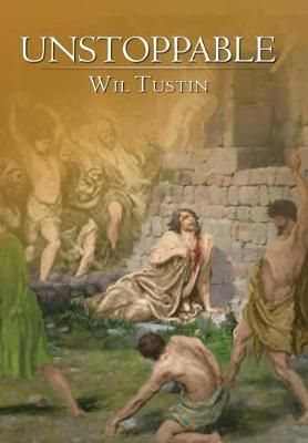 Unstoppable By Wil Tustin 9781524675769 (Hardback)