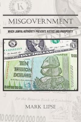 Misgovernment: When lawful authority prevents justice and prosperity