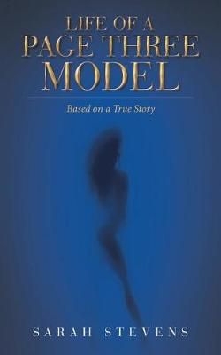 Life of a Page Three Model By Sarah Stevens 9781524677459 (Paperback)