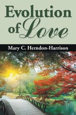 Evolution of Love By Mary C Herndon-Harrison 9781524692988 (Paperback)